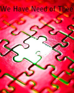 We Have Need of Thee